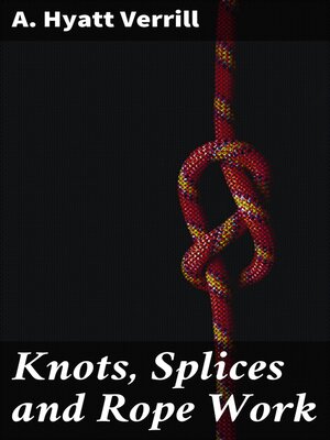 cover image of Knots, Splices and Rope Work
